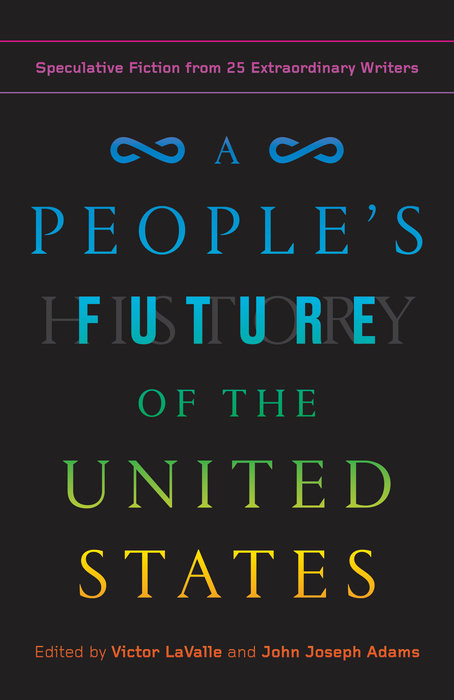 Cover Art to A People’s Future of the United States. Edited by Victor LaValle and John Joseph Adams